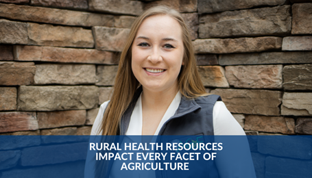 Rural health resources impact every facet of agriculture 