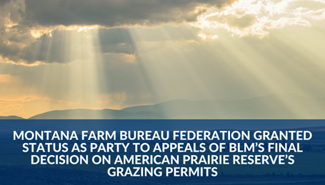Montana Farm Bureau Federation granted status as party to appeals of BLM’s final decision on American Prairie Reserve’s grazing permits