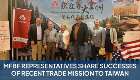 Montana Farm Bureau Representatives Share Successes of Recent Trade Mission to Taiwan