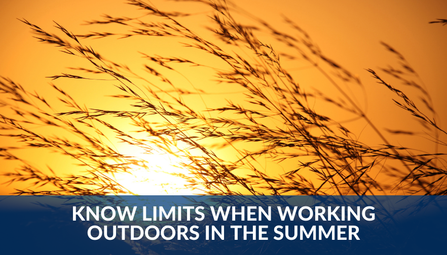 Know limits when working outdoors in the summer