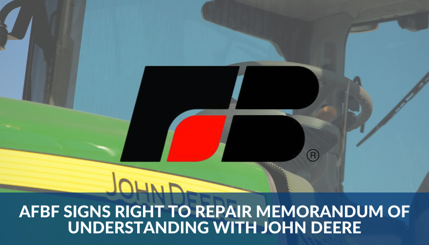 AFBF Signs Right to Repair Memorandum of Understanding with John Deere